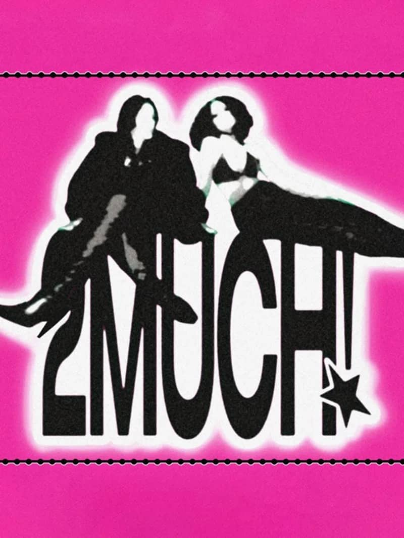 2MUCH!