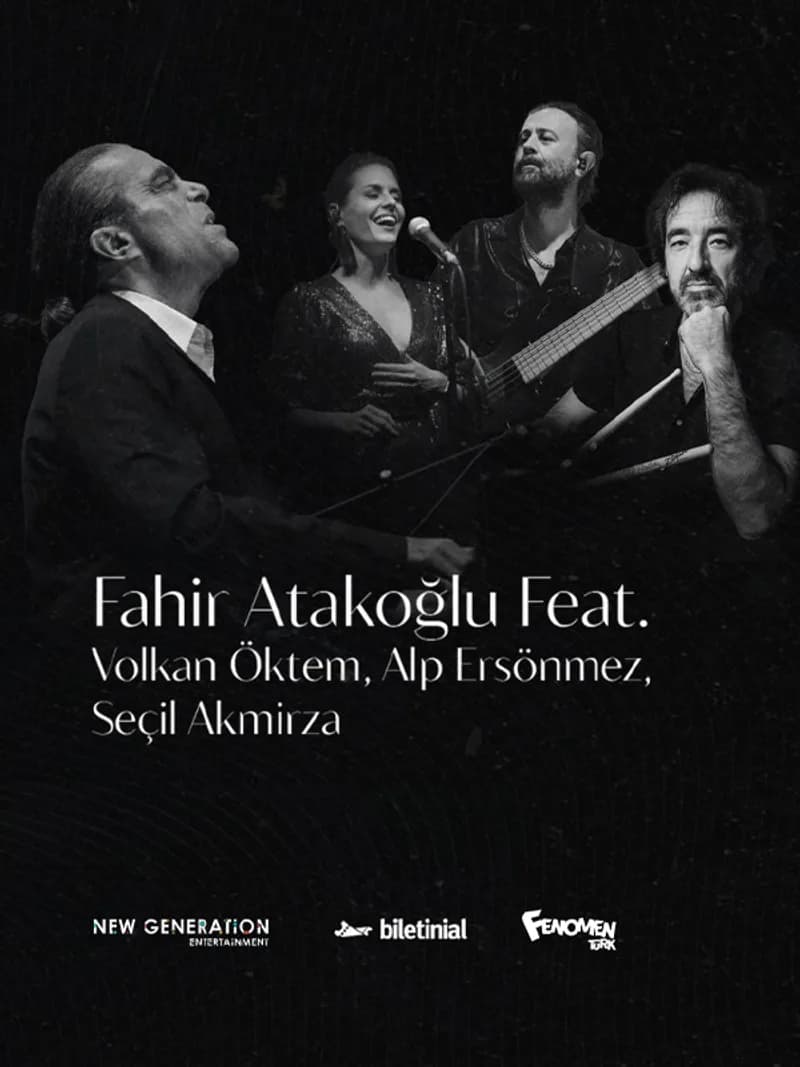 Fahir Atakoğlu Feat. Volkan Öktem & Alp Ersönmez & Seçil Akmirza