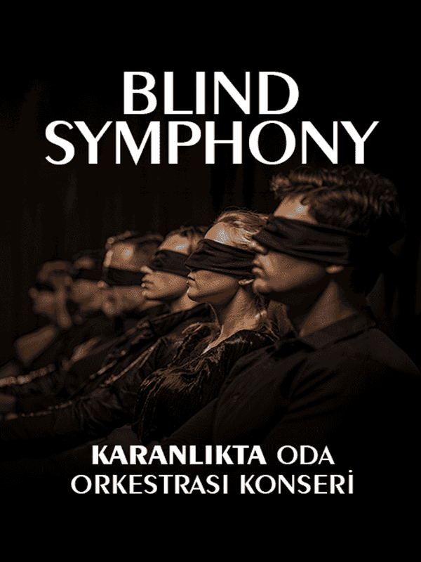 BLIND SYMPHONY- Karanlıkta Oda Orkestrası Konseri afişi