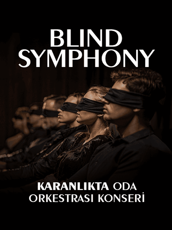 BLIND SYMPHONY- Karanlıkta Oda Orkestrası Konseri afişi