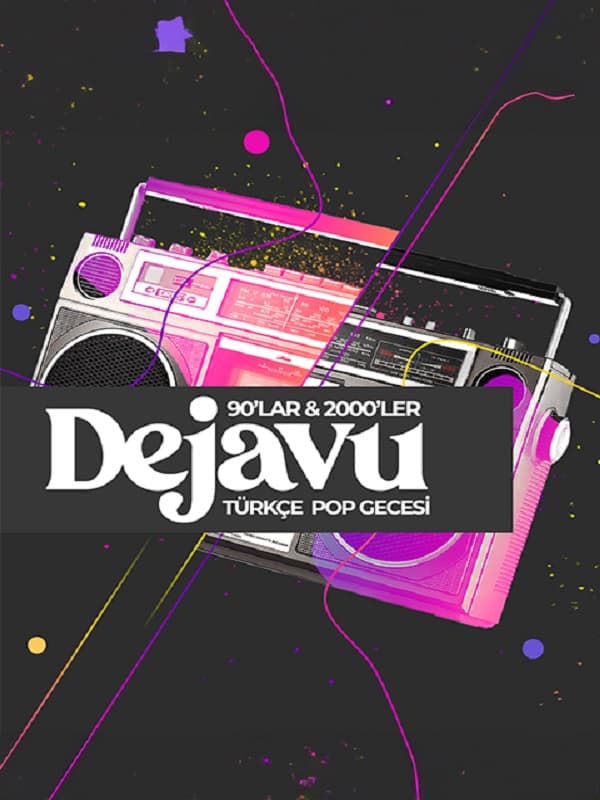Dejavu 90’lar & 2000’ler Türkçe Pop Gecesi afişi
