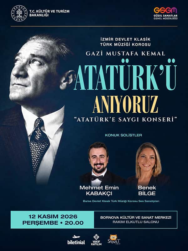 Gazi Mustafa Kemal Atatürk'ü Anıyoruz "Atatürk'e Saygı Konseri" - İzmir Devlet Klasik Türk Müziği Korosu, 12 Kasım 2026,