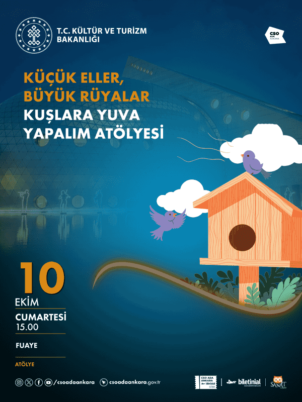 Küçük Eller, Büyük Rüyalar Kuşlara Yuva Yapalım Atölyesi, 10 Ekim 2026, CSO ADA ANKARA FUAYE Alanı, Ankara konser afişi
