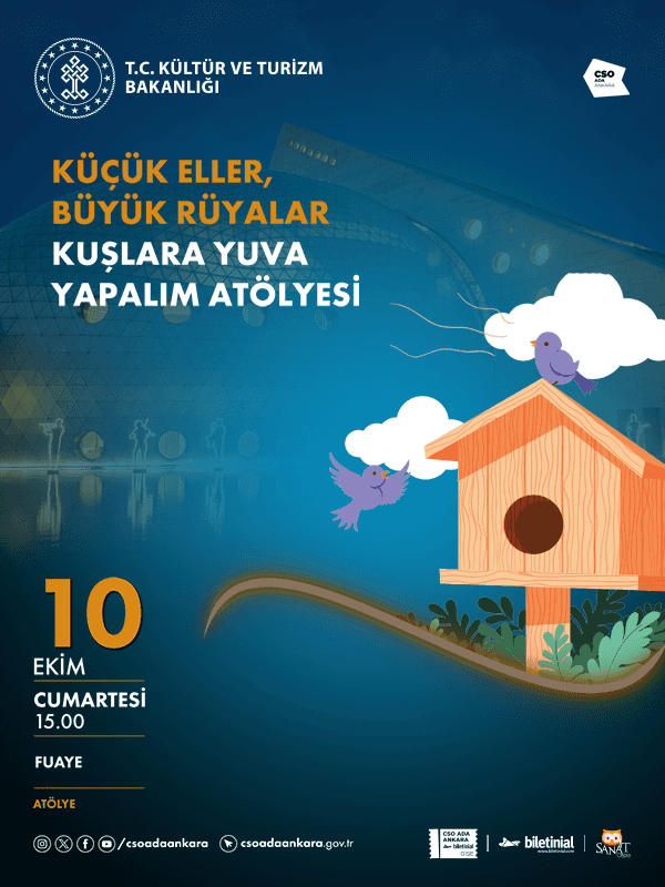 Küçük Eller, Büyük Rüyalar Kuşlara Yuva Yapalım Atölyesi, 10 Ekim 2026, CSO ADA ANKARA FUAYE Alanı, Ankara konser afişi