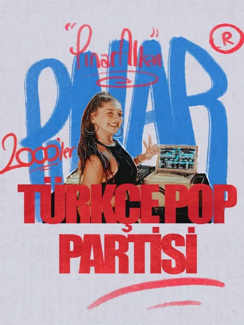 Pınar Alkan ile Büyük 2000'ler Türkçe Pop Partisi