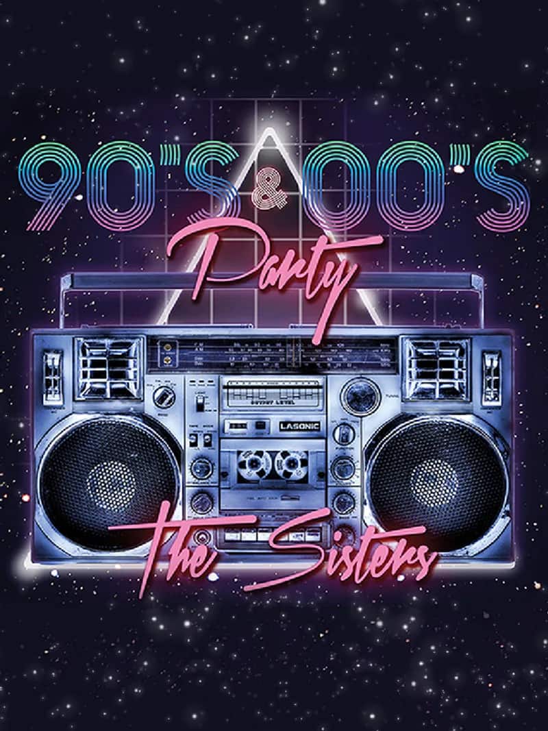 The Sisters 90's 2000's Pop Gecesi