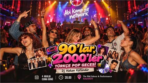 90’lar & 2000’ler Türkçe Pop Partisi | DJ Hakan Küfündür – Kadıköy, 4 Aralık 2026, The Wall Saloon & Performance, İstanbul