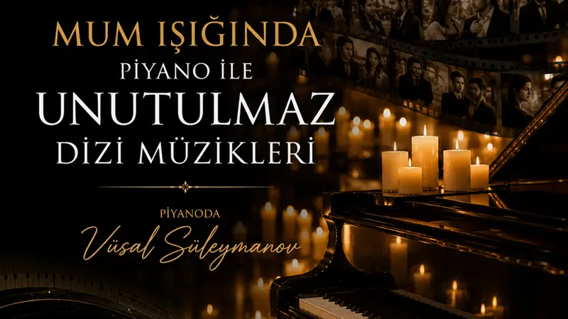 Vüsal Süleymanov — Mum Işığında Piyano ile Unutulmaz Dizi Müzikleri, 8 Kasım 2026, HOP Sahne - Bakırköy, İstanbul konser