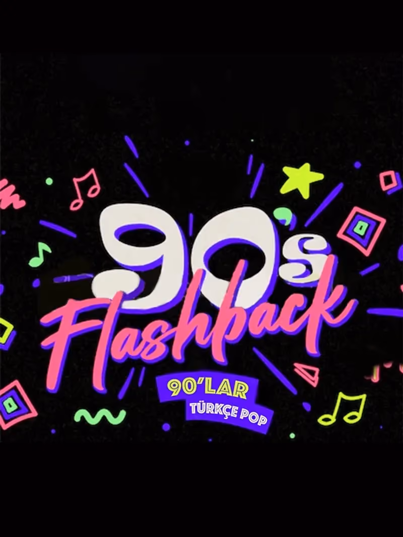 Flashback 90'lar Türkçe Pop Partisi